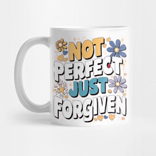 Not Perfect Just Forgiven Mug